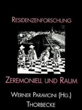 Paravicini / Residenzen-Kommission d. Akademie d. Wissenschaften in Göttingen |  Zeremoniell und Raum | Buch |  Sack Fachmedien