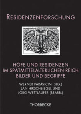 Paravicini / Hirschbiegel / Wettlaufer |  Höfe und Residenzen im spätmittelalterlichen Reich | Buch |  Sack Fachmedien