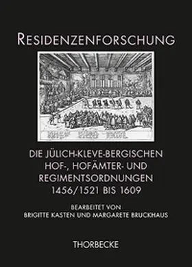 Kasten / Bruckhaus |  Die jülich-kleve-bergischen Hof-, Hofämter- und Regimentsordnungen 1456/1521 bis 1609 | Buch |  Sack Fachmedien