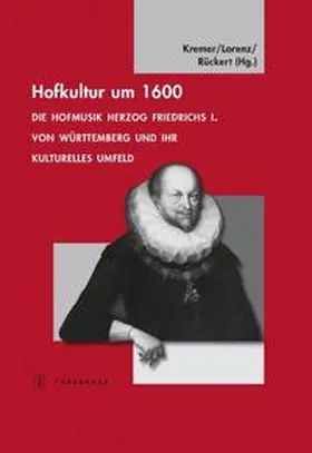 Kremer / Lorenz / Rückert | Hofkultur um 1600 | Buch | 978-3-7995-5515-9 | sack.de