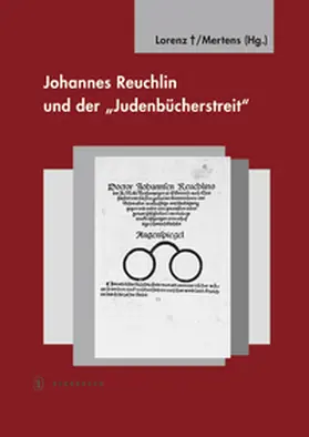 Lorenz / Herausgegeben vom Verein der Freunde und Förderer des Instituts für Geschichtliche Landeskunde und Historische Hilfswissenschaften an der Universität Tübingen e.V / Mertens |  Johannes Reuchlin und der "Judenbücherstreit" | Buch |  Sack Fachmedien