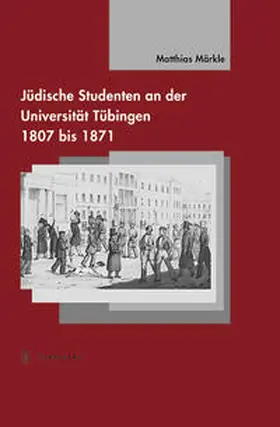 Märkle |  Jüdische Studenten an der Universität Tübingen | Buch |  Sack Fachmedien