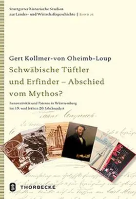 Kollmer-von Oheimb-Loup |  Schwäbische Tüftler und Erfinder - Abschied vom Mythos? | Buch |  Sack Fachmedien