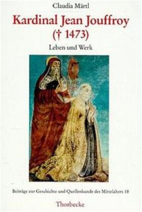Märtl |  Kardinal Jean Jouffroy (gestorben 1473) | Buch |  Sack Fachmedien