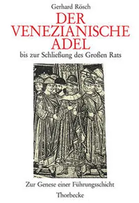 Rösch |  Der venezianische Adel bis zur Schliessung des Grossen Rats | Buch |  Sack Fachmedien