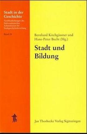 Kirchgässner / Becht / Südwestdeutscher Arbeitskreis f. Stadtgeschichtsforschung |  Stadt und Bildung | Buch |  Sack Fachmedien