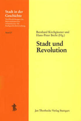 Kirchgässner / Becht |  Stadt und Revolution | Buch |  Sack Fachmedien