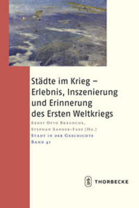 Bräunche / Sander-Faes |  Städte im Krieg - Erlebnis- Inszenierung und Erinnerung des Ersten Weltkriegs | Buch |  Sack Fachmedien