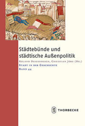 Deigendesch / Jörg |  Städtebünde und städtische Außenpolitik | Buch |  Sack Fachmedien