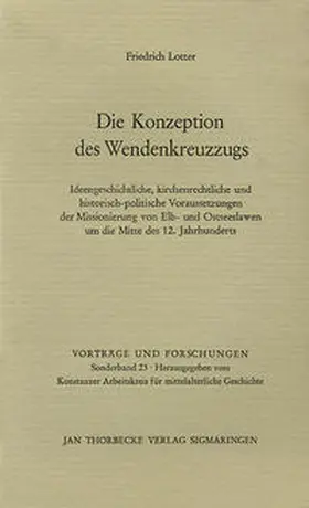 Lotter / Konstanzer Arbeitskreis für mittelalterliche Geschichte |  Die Konzeption des Wendenkreuzzugs | Buch |  Sack Fachmedien