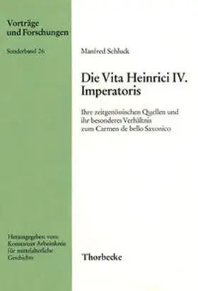 Schluck / Konstanzer Arbeitskreis für mittelalterliche Geschichte |  Die Vita Heinrici IV. Imperatoris | Buch |  Sack Fachmedien