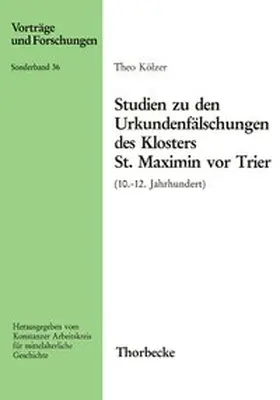 Kölzer |  Studien zu den Urkundenfälschungen des Klosters St. Maximin vor Trier (10.-12. Jahrhundert) | Buch |  Sack Fachmedien