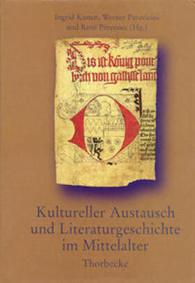 Kasten / Paravicini / Pérennec |  Kultureller Austausch und Literaturgeschichte im Mittelalter | Buch |  Sack Fachmedien