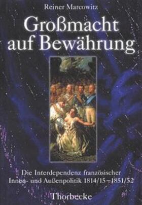 Marcowitz / Deutsches Historisches Institut Paris |  Grossmacht auf Bewährung | Buch |  Sack Fachmedien