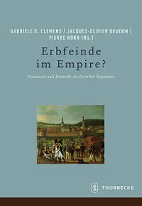 Clemens / Boudon / Horn |  Erbfeinde im Empire? | Buch |  Sack Fachmedien