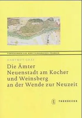 Gräf |  Die Ämter Neuenstadt am Kocher und Weinsberg an der Wende zur Neuzeit | Buch |  Sack Fachmedien