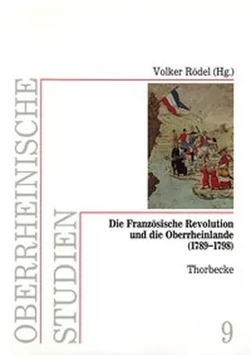 Rödel |  Die Französische Revolution und die Oberrheinlande (1789-1798) | Buch |  Sack Fachmedien