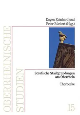 Reinhard / Rück / Arbeitsgemeinschaft f. geschichtliche Landeskunde am Oberrhein |  Staufische Stadtgründungen am Oberrhein | Buch |  Sack Fachmedien