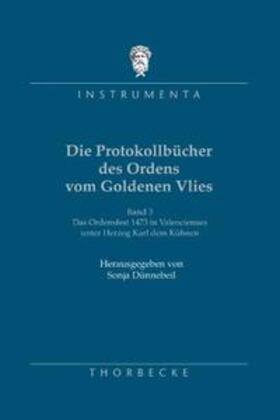 Dünnebeil |  Die Protokollbücher des Ordens vom Goldenen Vlies, 3. | Buch |  Sack Fachmedien