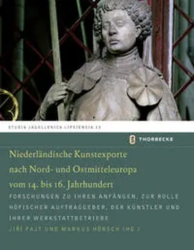 Fajt / Hörsch |  Niederländische Kunstexporte nach Nord- und Ostmitteleuropa vom 14. bis 16. Jahrhundert | Buch |  Sack Fachmedien