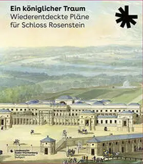 Fritz |  Ein königlicher Traum. Wiederentdeckte Pläne für Schloss Rosenstein | Buch |  Sack Fachmedien