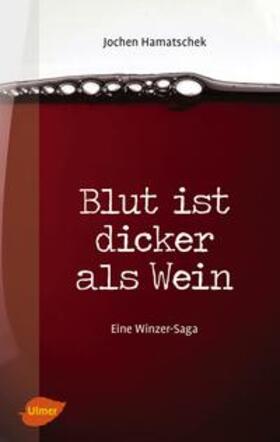 Hamatschek |  Hamatschek, J: Blut ist dicker als Wein | Buch |  Sack Fachmedien