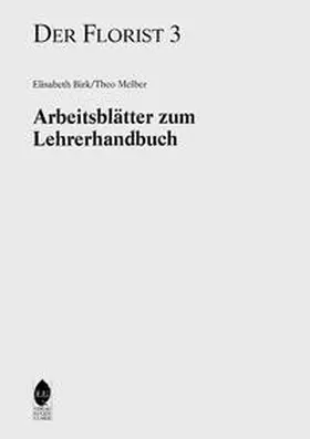 Birk / Melber |  Der Florist Band 3. Arbeitsblätter zum Lehrerhandbuch | Buch |  Sack Fachmedien