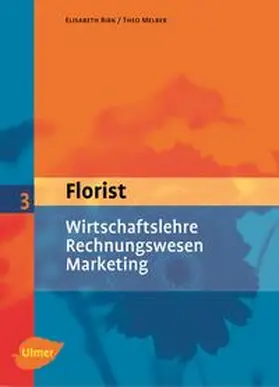 Birk / Melber |  Der Florist 3. Wirtschaftslehre, Rechnungswesen, Marketing | Buch |  Sack Fachmedien