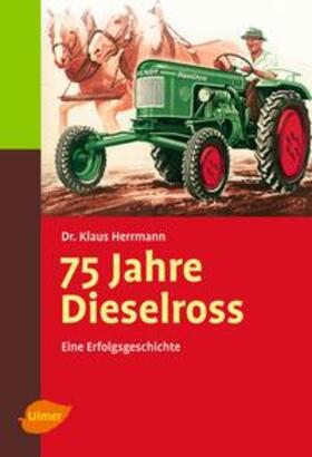 Herrmann |  75 Jahre Dieselross | Buch |  Sack Fachmedien