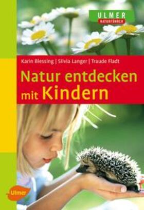 Blessing / Langer / Fladt |  Natur entdecken mit Kindern | Buch |  Sack Fachmedien