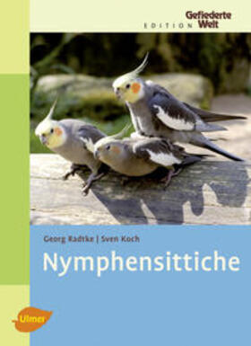 Radtke / Koch |  Nymphensittiche | Buch |  Sack Fachmedien