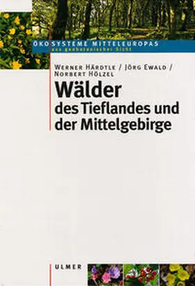 Härdtle / Ewald / Hölzel |  Wälder des Tieflandes und der Mittelgebirge | Buch |  Sack Fachmedien