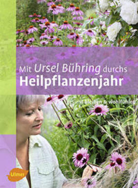 Bühring |  Mit Ursel Bühring durchs Heilpflanzenjahr | Buch |  Sack Fachmedien