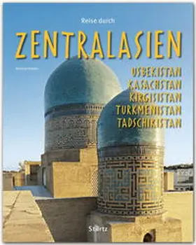 Kramer |  Reise durch Zentralasien - Usbekistan, Kasachstan, Kirgisistan, Turkmenistan | Buch |  Sack Fachmedien