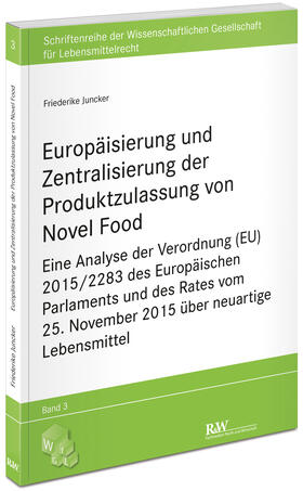 Juncker |  Europäisierung und Zentralisierung der Produktzulassung von Novel Food | Buch |  Sack Fachmedien