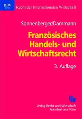 Sonnenberger / Dammann |  Französisches Handels- und Wirtschaftsrecht | Buch |  Sack Fachmedien