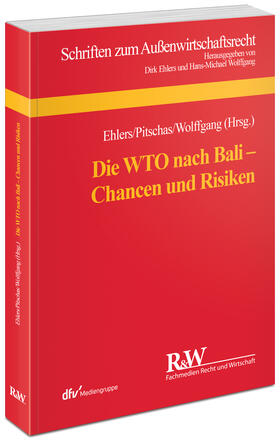 Ehlers / Pitschas / Wolffgang |  Die WTO nach Bali - Chancen und Risiken | Buch |  Sack Fachmedien