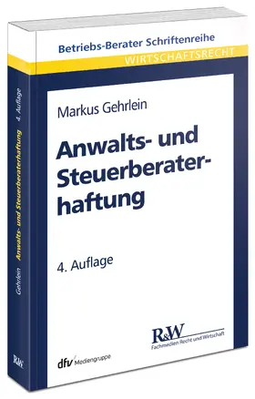 Gehrlein | Anwalts- und Steuerberaterhaftung | Buch | 978-3-8005-1626-1 | sack.de