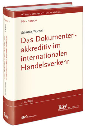 Schütze / Vorpeil |  Schütze, R: Dokumentenakkreditiv im internationalen Handelsv | Buch |  Sack Fachmedien