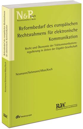 Neumann / Sickmann / Alkas |  Neumann: Reformbedarf/europ./Rechtsrahmen/elektr. Komm. | Buch |  Sack Fachmedien
