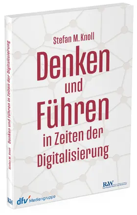 Knoll |  Denken und Führen in Zeiten der Digitalisierung | Buch |  Sack Fachmedien