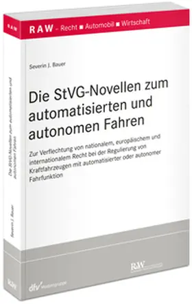 Bauer |  Die StVG-Novellen zum automatisierten und autonomen Fahren | Buch |  Sack Fachmedien