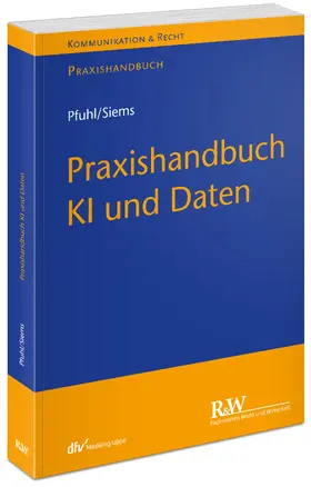 Pfuhl / Siems |  Praxishandbuch KI und Daten | Buch |  Sack Fachmedien