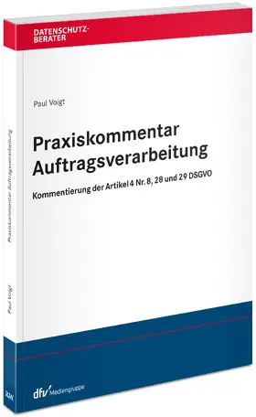 Voigt |  Praxiskommentar Auftragsverarbeitung | Buch |  Sack Fachmedien