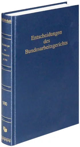  Entscheidungen des Bundesarbeitsgerichts (BAGE 180) | Buch |  Sack Fachmedien