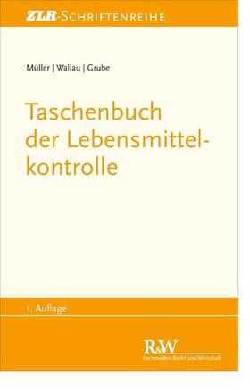 Müller / Wallau / Grube |  Taschenbuch der Lebensmittelkontrolle | eBook | Sack Fachmedien