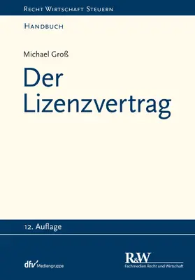 Groß |  Der Lizenzvertrag | eBook | Sack Fachmedien