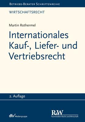 Rothermel |  Internationales Kauf-, Liefer- und Vertriebsrecht | eBook | Sack Fachmedien