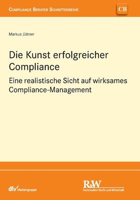 Jüttner |  Die Kunst erfolgreicher Compliance | eBook | Sack Fachmedien
