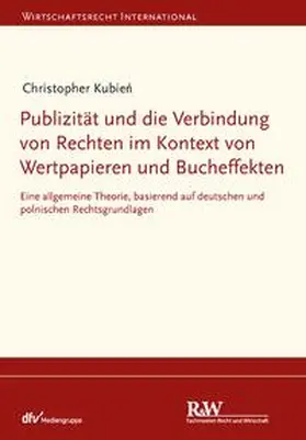 Kubien |  Publizität und die Verbindung von Rechten im Kontext von Wertpapieren und Bucheffekten | eBook | Sack Fachmedien